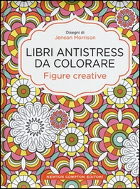 Figure creative. Libri antistress da colorare - Librerie.coop
