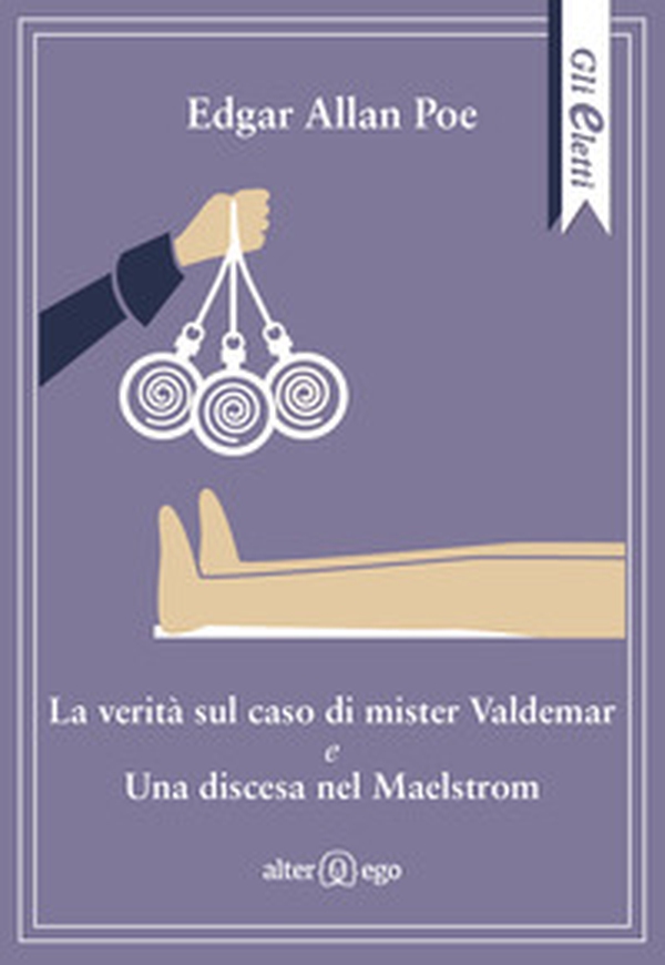 La verità sul caso di mister Valdemar-Una discesa nel Maelstrom - Librerie.coop La verità sul caso di mister Valdemar-Una discesa nel Maelstrom - Librerie.coop