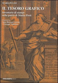 Il tesoro grafico. Inventario di stampe nella patria di Mattia Preti - Librerie.coop Il tesoro grafico. Inventario di stampe nella patria di Mattia Preti - Librerie.coop