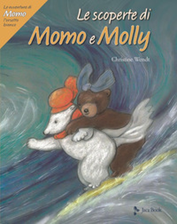 Le scoperte di Momo e Molly. Le avventure di Momo, l'orsetto bianco - Librerie.coop Le scoperte di Momo e Molly. Le avventure di Momo, l'orsetto bianco - Librerie.coop