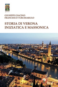 Storia di Verona iniziatica e massonica - Librerie.coop