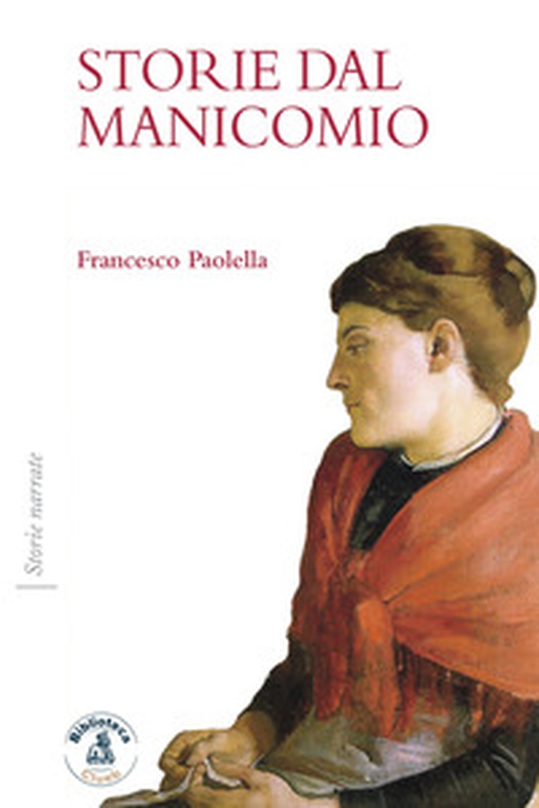 Storie dal manicomio - Librerie.coop Storie dal manicomio - Librerie.coop