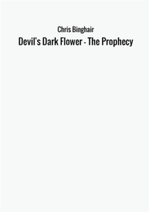 Devil's dark flower. The prophecy - Librerie.coop Devil's dark flower. The prophecy - Librerie.coop