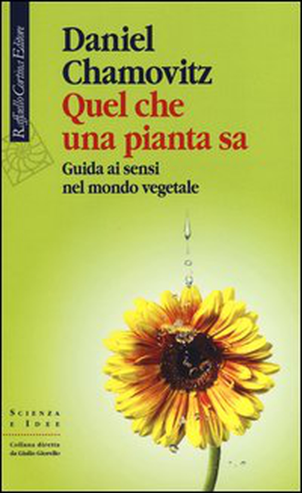 Quel che una pianta sa. Guida ai sensi nel mondo vegetale - Librerie.coop Quel che una pianta sa. Guida ai sensi nel mondo vegetale - Librerie.coop