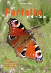 Le farfalle delle Alpi. Come riconoscerle, dove e quando osservarle - Librerie.coop