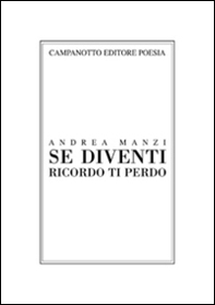 Se diventi ricordo ti perdo - Librerie.coop Se diventi ricordo ti perdo - Librerie.coop