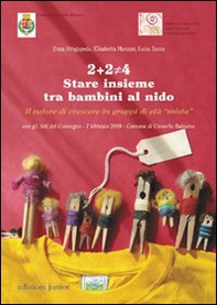 2+2 diverso da 4. Stare insieme tra bambini al nido. Il valore di crescere in gruppi di età «mista» - Librerie.coop 2+2 diverso da 4. Stare insieme tra bambini al nido. Il valore di crescere in gruppi di età «mista» - Librerie.coop