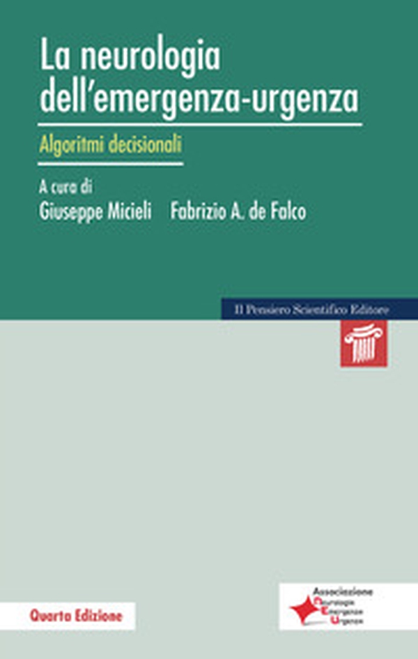La neurologia dell'emergenza-urgenza. Algoritmi decisionali - Librerie.coop La neurologia dell'emergenza-urgenza. Algoritmi decisionali - Librerie.coop