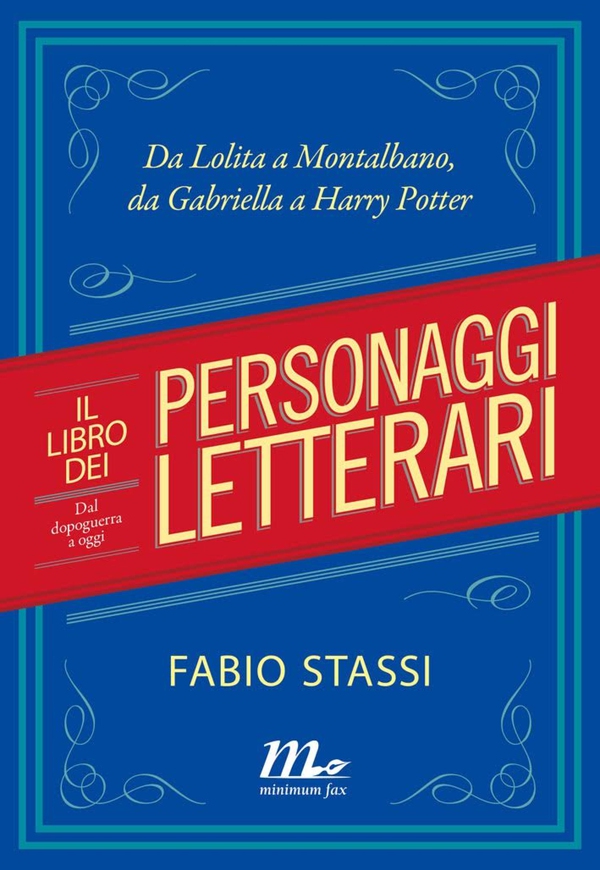 Il libro dei personaggi letterari. Dal dopoguerra a oggi. Da Lolita a Montalbano, da Gabriella a Harry Potter - Librerie.coop Il libro dei personaggi letterari. Dal dopoguerra a oggi. Da Lolita a Montalbano, da Gabriella a Harry Potter - Librerie.coop