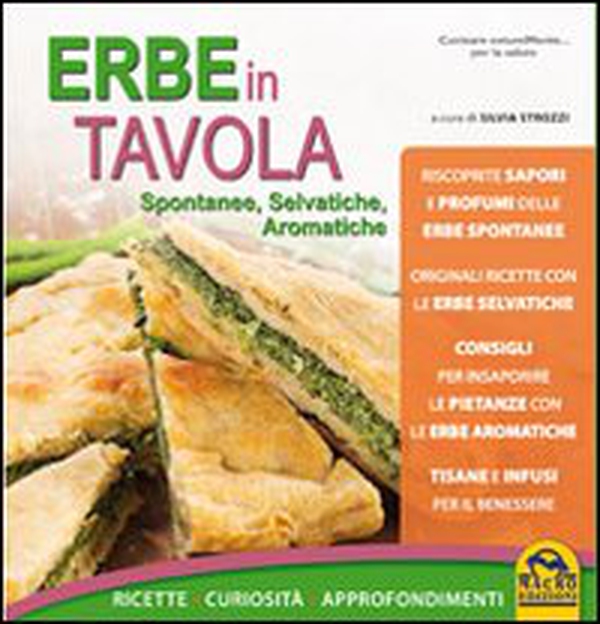 Erbe in tavola. Spontanee, selvatiche, aromatiche. Ricette, curiosità, approfondimenti - Librerie.coop Erbe in tavola. Spontanee, selvatiche, aromatiche. Ricette, curiosità, approfondimenti - Librerie.coop