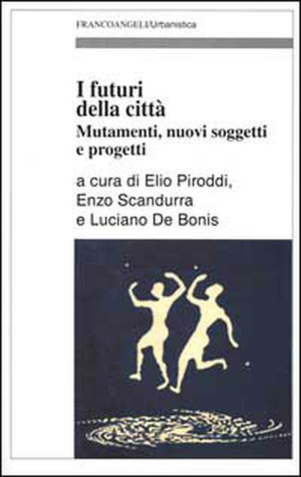 I futuri della città. Mutamenti, nuovi soggetti e progetti - Librerie.coop