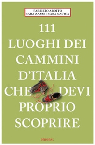 111 luoghi dei cammini d'Italia che devi proprio scoprire - Librerie.coop