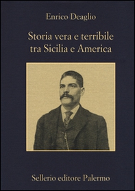 Storia vera e terribile tra Sicilia e America - Librerie.coop Storia vera e terribile tra Sicilia e America - Librerie.coop