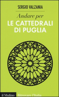 Andare per le cattedrali di Puglia - Librerie.coop Andare per le cattedrali di Puglia - Librerie.coop