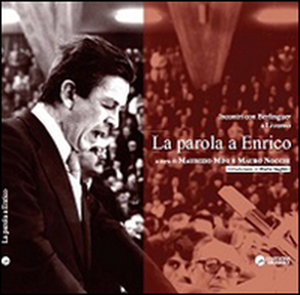 La parola a Enrico. Incontri con Berlinguer a Livorno - Librerie.coop La parola a Enrico. Incontri con Berlinguer a Livorno - Librerie.coop
