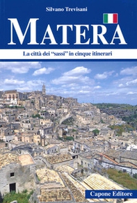 Matera. La città dei «sassi» in cinque itinerari - Librerie.coop Matera. La città dei «sassi» in cinque itinerari - Librerie.coop