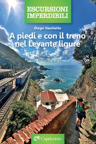A piedi e con il treno nel Levante ligure - Librerie.coop