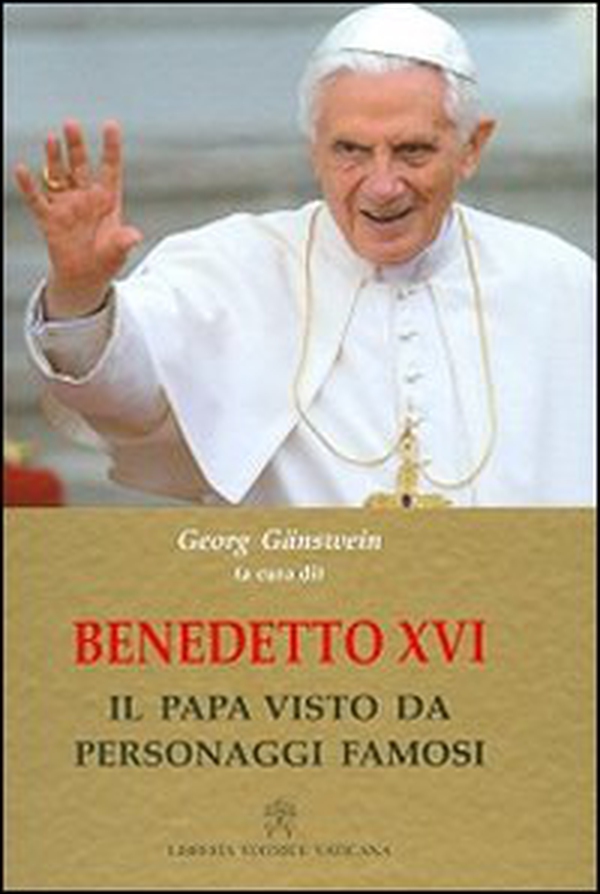 Benedetto XVI. Il papa visto da personaggi famosi - Librerie.coop Benedetto XVI. Il papa visto da personaggi famosi - Librerie.coop