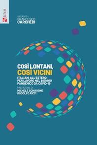 Così lontani, così vicini. Italiani all'estero per lavoro nel biennio pandemico da Covid-19 - Librerie.coop