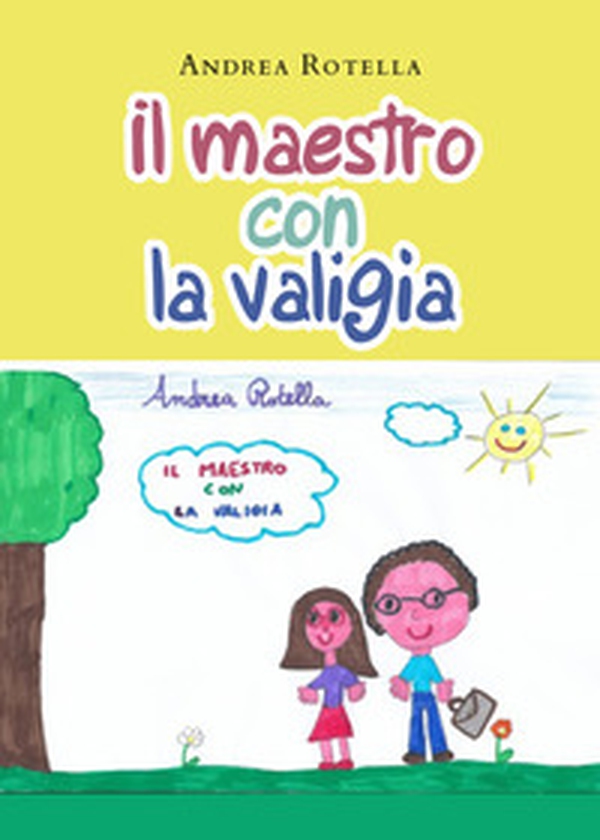 Il maestro con la valigia - Librerie.coop Il maestro con la valigia - Librerie.coop