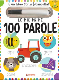Le mie prime 100 parole. Prima scuola - Librerie.coop