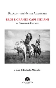 Racconti di nativi americani. Eroi e grandi capi indiani - Librerie.coop Racconti di nativi americani. Eroi e grandi capi indiani - Librerie.coop