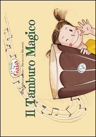 Il tamburo magico. Le storie di Gaia - Librerie.coop