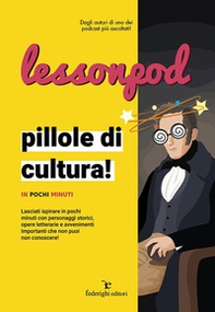 Lessonpod. Pillole di cultura! In pochi minuti - Librerie.coop