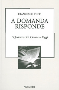 A domanda risponde. I quaderni di Cristiani Oggi - Librerie.coop