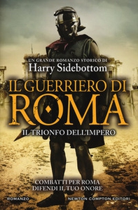 Il guerriero di Roma. Il trionfo dell'impero - Librerie.coop Il guerriero di Roma. Il trionfo dell'impero - Librerie.coop