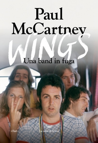 Wings. Una band in fuga - Librerie.coop