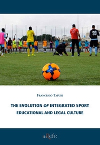 The evolution of integrated sport. Educational and legal culture - Librerie.coop