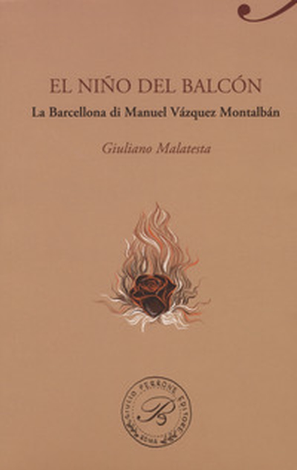 El niño del balcon. La Barcellona di Manuel Vazquez Montalban - Librerie.coop El niño del balcon. La Barcellona di Manuel Vazquez Montalban - Librerie.coop