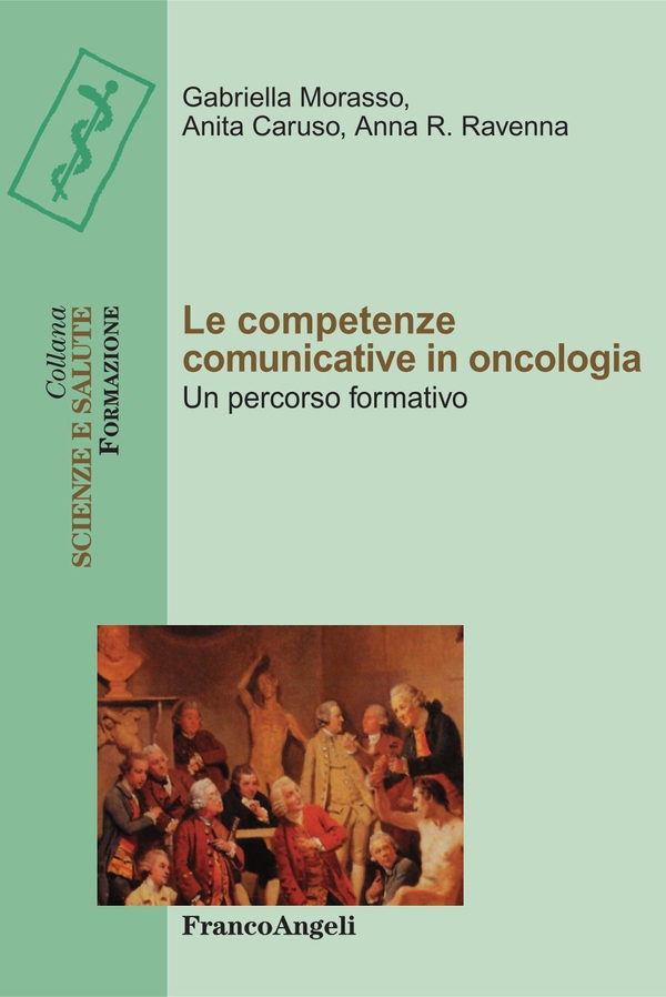 Le competenze comunicative in oncologia. Un percorso formativo - Librerie.coop Le competenze comunicative in oncologia. Un percorso formativo - Librerie.coop