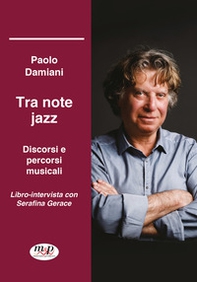 Tra note jazz. Discorsi e percorsi musicali. Libro-intervista con Serafina Gerace - Librerie.coop