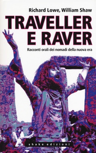 Traveller e raver. Racconti orali dei nomadi della nuova era - Librerie.coop Traveller e raver. Racconti orali dei nomadi della nuova era - Librerie.coop