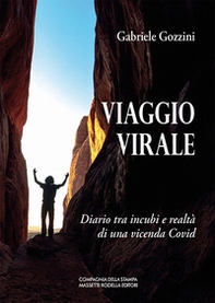 Viaggio virale. Diario tra incubi e realtà di una vicenda Covid - Librerie.coop