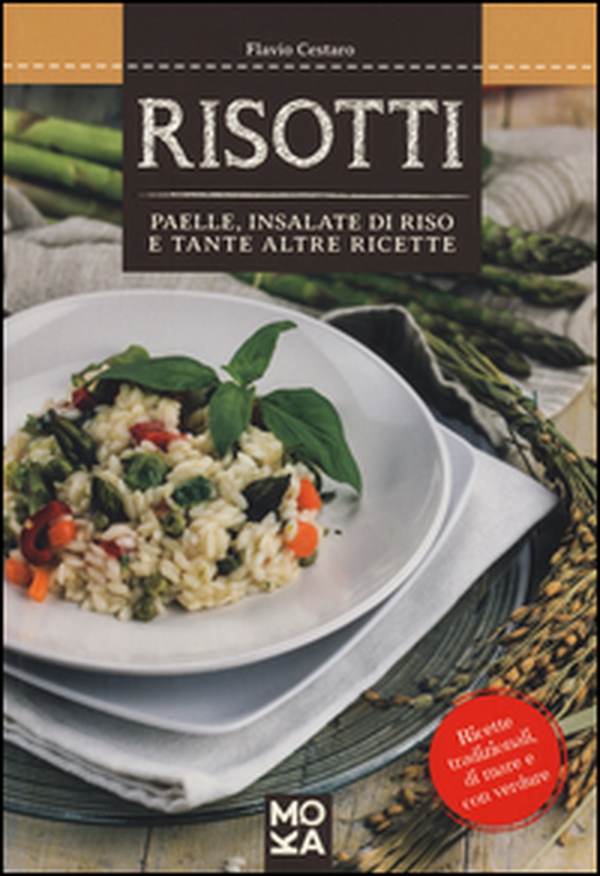 Risotti. Paelle, insalate di riso e tante altre ricette - Librerie.coop Risotti. Paelle, insalate di riso e tante altre ricette - Librerie.coop