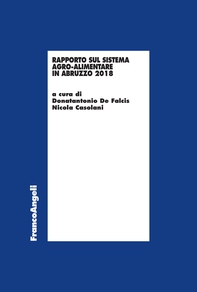 Rapporto sul sistema agro-alimentare in Abruzzo 2018 - Librerie.coop Rapporto sul sistema agro-alimentare in Abruzzo 2018 - Librerie.coop