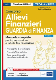 Concorso allievi finanzieri. Guardia di Finanza. Manuale completo per la preparazione a tutte le fasi di selezione - Librerie.coop