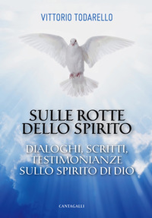 Sulle rotte dello Spirito. Dialoghi, scritti, testimonianze sullo Spirito di Dio - Librerie.coop Sulle rotte dello Spirito. Dialoghi, scritti, testimonianze sullo Spirito di Dio - Librerie.coop