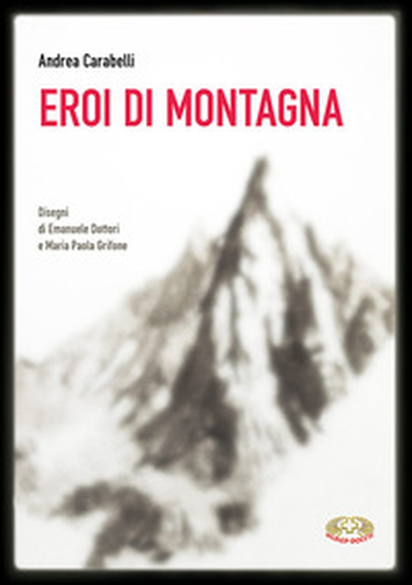 Eroi di montagna - Librerie.coop Eroi di montagna - Librerie.coop