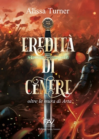 Eredità di cenere. Oltre le mura di Arta - Librerie.coop Eredità di cenere. Oltre le mura di Arta - Librerie.coop