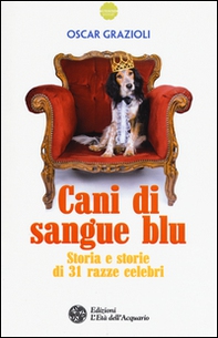 Cani di sangue blu. Storia e storie di 31 razze celebri - Librerie.coop Cani di sangue blu. Storia e storie di 31 razze celebri - Librerie.coop