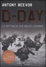 D-Day. La battaglia che salvò l'Europa - Librerie.coop D-Day. La battaglia che salvò l'Europa - Librerie.coop