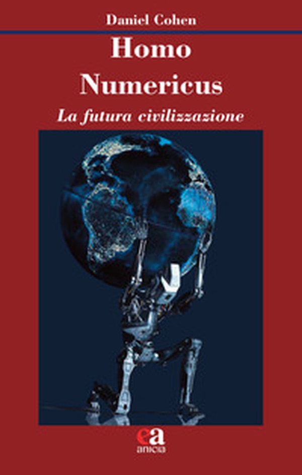 Homo numericus. La futura civilizzazione - Librerie.coop Homo numericus. La futura civilizzazione - Librerie.coop