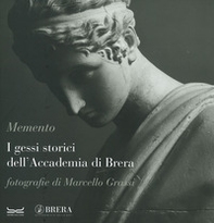 Memento. I gessi storici dell'Accademia di Brera. Catalogo della mostra (Milano, 6-26 ottobre 2023). Ediz. italiana e inglese - Librerie.coop