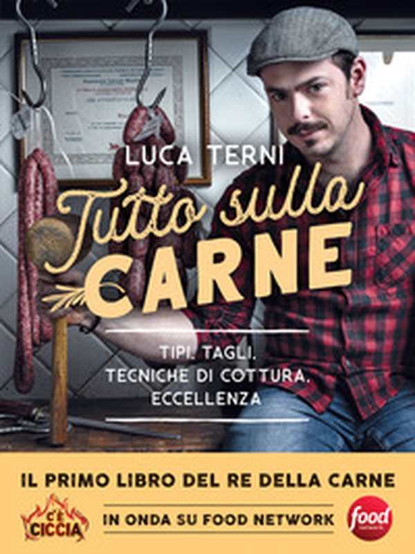 Tutto sulla carne. Tipi, tagli, tecniche di cottura, eccellenza - Librerie.coop Tutto sulla carne. Tipi, tagli, tecniche di cottura, eccellenza - Librerie.coop