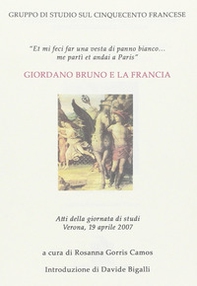 Giordano Bruno e la Francia. Atti della Giornata di studi (Verona, 19 aprile 2007) - Librerie.coop