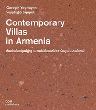 Contemporary villas in Armenia. Ediz. armena e inglese - Librerie.coop